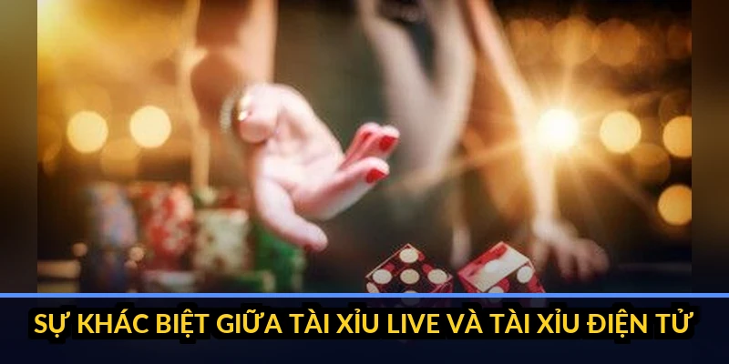 So sánh giao diện tài xỉu live và tài xỉu điện tử RNG