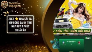 ZBET: Nhà Cái Tài Xỉu Bóng Đá Đẳng Cấp Châu Âu – Uy Tín & Bảo Mật 2026