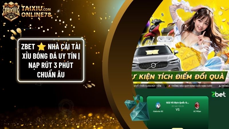 ZBET: Nhà Cái Tài Xỉu Bóng Đá Đẳng Cấp Châu Âu – Uy Tín & Bảo Mật 2026