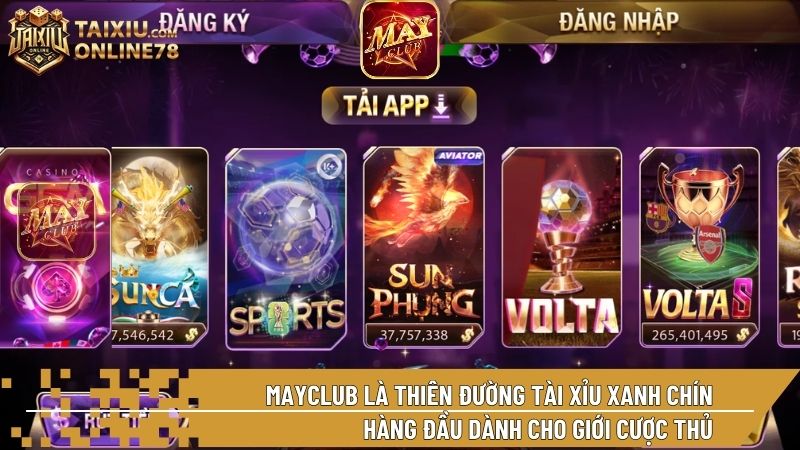 Mayclub - Địa chỉ tài xỉu online xanh chín với giao diện năng động và hiện đại