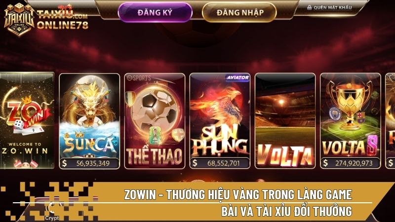 Zowin - Thương hiệu vàng trong làng game bài và tài xỉu đổi thưởng